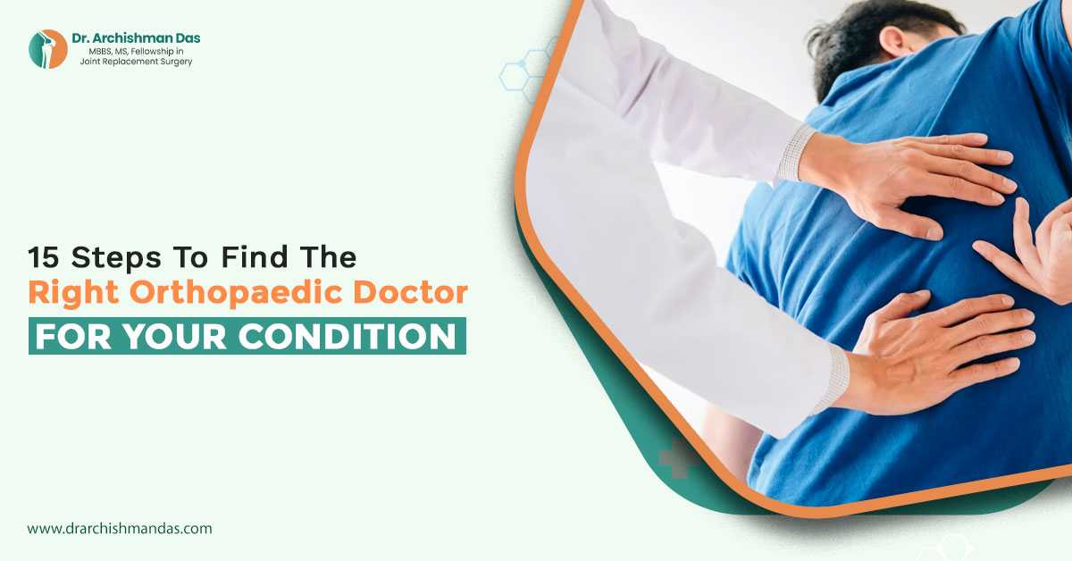 15 Steps to Find the Right Orthopaedic Doctor for Your Condition